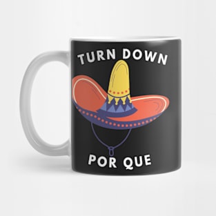 Turn Down Por Que Funny Cinco Mayo Mexican Mug